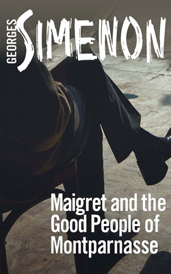 Maigret and the Good People of Montparnasse (Inspector Maigret #58) By Georges Simenon, Gareth Armstrong (Read by) Cover Image