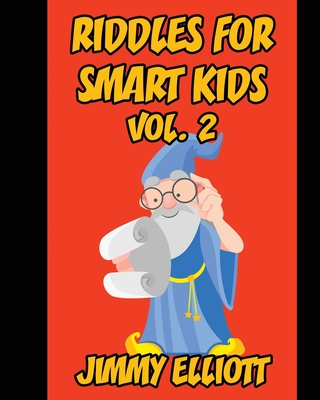 Riddles for Smart Kids: A Hilarious and Interactive Joke Book for Kids, Over 1000 riddles - Vol. 2 Cover Image