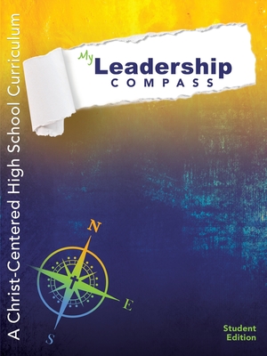 My Leadership Compass: A Christ-Centered High School Curriculum - Student Edition Cover Image