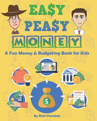 Easy Peasy Money: A Fun Money & Budgeting Book for Kids By Rishi Vamdatt Cover Image