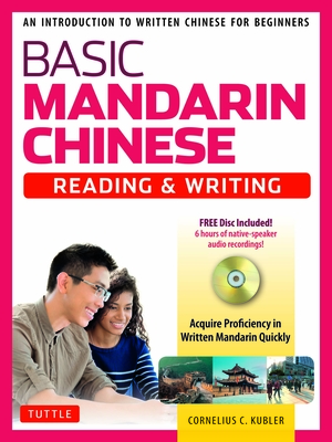 Basic Chinese - Reading & Writing Textbook: An Introduction to Written Chinese for Beginners (6+ Hours of Audio Included) Cover Image