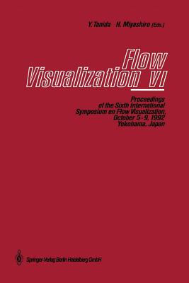 Flow Visualization VI: Proceedings of the Sixth International Symposium on Flow Visualization, October 5-9, 1992, Yokohama, Japan Cover Image
