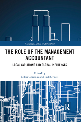 The Role of the Management Accountant: Local Variations and Global Influences (Routledge Studies in Accounting) Cover Image