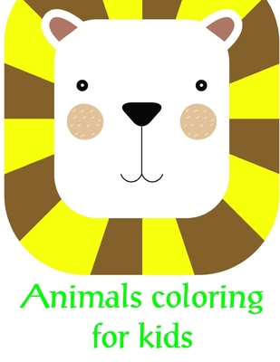 Animals coloring for kids: Coloring Pages with Adorable Animal Designs, Creative Art Activities By Creative Color Cover Image
