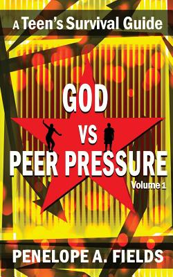 God VS Peer Pressure: A Teen's Survival Guide Cover Image