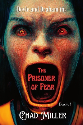 Doyle & Braham in: The Prisoner of Fear By Chad Miller Cover Image