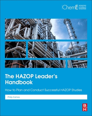 The Hazop Leader's Handbook: How to Plan and Conduct Successful Hazop Studies Cover Image
