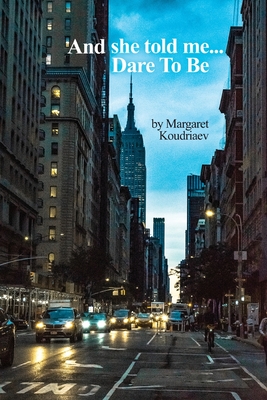 Dare To Be By Margaret Koudriaev Cover Image