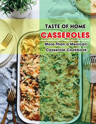 Taste of Home Casseroles: More Than a Mexican Casserole Cookbook Cover Image