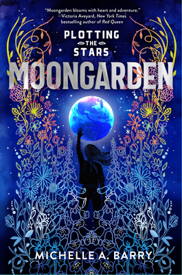 Plotting the Stars 1: Moongarden By Michelle A. Barry Cover Image