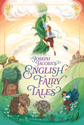Joseph Jacobs's English Fairy Tales (The Essential European Fairy Tales Collection)