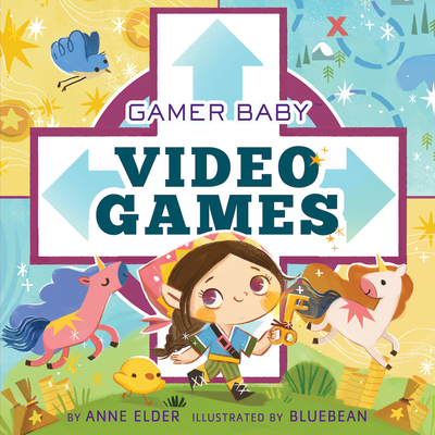 Video Games By Bluebean (Illustrator), Anne Elder Cover Image