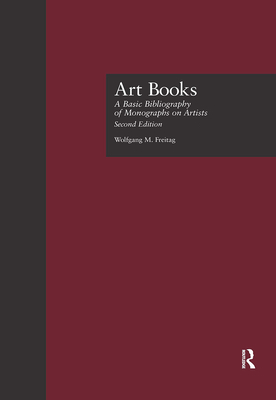 Art Books: A Basic Bibliography of Monographs on Artists, Second Edition (Garland Reference Library of the Humanities #1264)