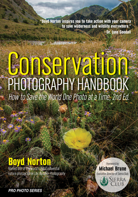Conservation Photography Handbook: How to Save the World One Photo at a Time Cover Image