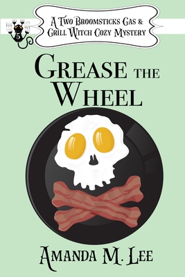 Grease the Wheel By Amanda M. Lee Cover Image