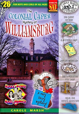 The Colonial Caper Mystery at Williamsburg (Real Kids! Real Places! #26) By Carole Marsh Cover Image