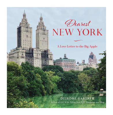 Dearest New York: A Love Letter to the Big Apple By Deirdre Gartner Cover Image