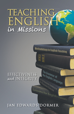 Teaching English in Missions*: Effectiveness and Integrity By Jan Edwards Dormer Cover Image
