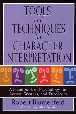 Tools and Techniques for Character Interpretation: A Handbook of Psychology for Actors, Writers and Directors (Limelight)