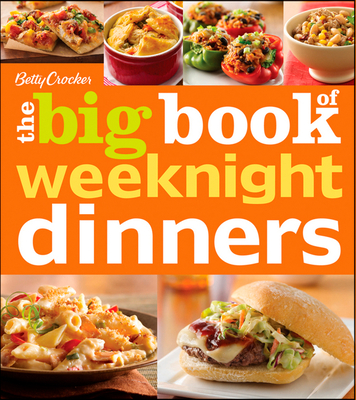 Betty Crocker The Big Book Of Weeknight Dinners (Betty Crocker Big Book) Cover Image