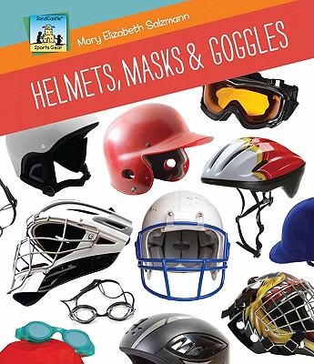Helmets, Masks & Goggles (Sports Gear) By Mary Elizabeth Salzmann Cover Image
