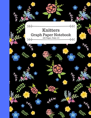 Knitters Graph Paper Notebook: A Black Knitting Pattern Book with Pretty Floral Print