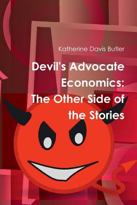 Devil's Advocate Economics: The Other Side of the Stories Cover Image