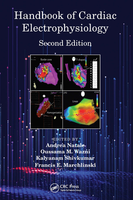 Handbook of Cardiac Electrophysiology By Andrea Natale (Editor), Oussama M. Wazni (Editor), Kalyanam Shivkumar (Editor) Cover Image