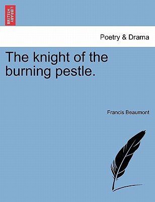 The Knight of the Burning Pestle. Cover Image