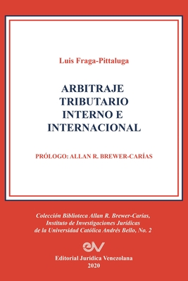 Arbitraje Tributario Interno E Internacional By Luis Fraga-Pittaluga Cover Image