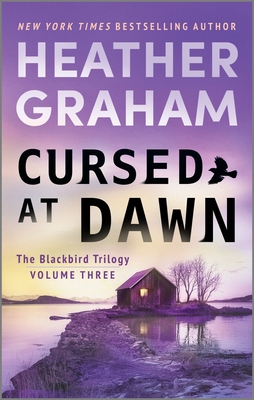 Cursed at Dawn: A Suspenseful Mystery (Blackbird Trilogy #3) By Heather Graham Cover Image
