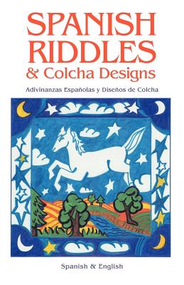 Spanish Riddles & Colcha Designs By Reynalda Ortiz y. Pino Dinkel (Compiled by), Dora Gonzales de Martinez (Compiled by) Cover Image