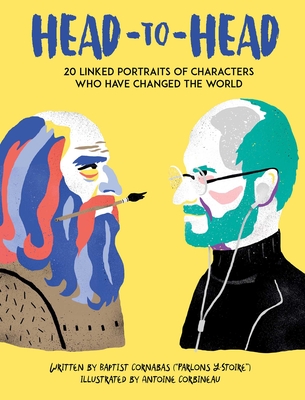 Head to Head: 18 Linked Portraits of People Who Changed the World By Baptist Cornabas, Antoine Corbineau (Illustrator) Cover Image