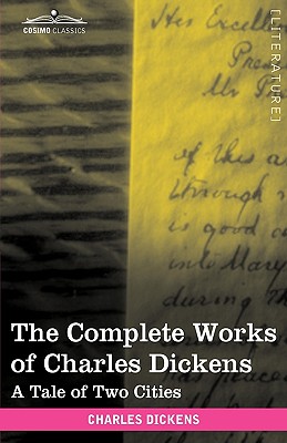 The Complete Works of Charles Dickens (in 30 Volumes, Illustrated): A Tale of Two Cities By Charles Dickens Cover Image