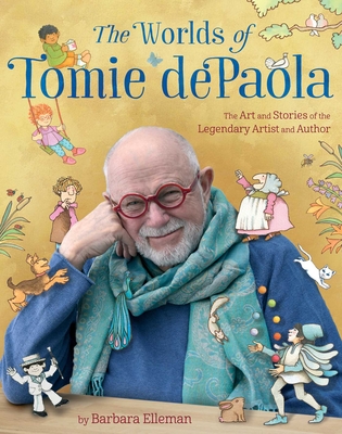 The Worlds of Tomie dePaola: The Art and Stories of the Legendary Artist and Author By Barbara Elleman Cover Image