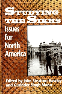 Studying the Sikhs: Issues for North America (Suny Series in Religious Studies) Cover Image