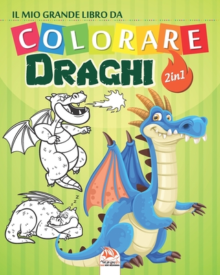 Il mio grande libro da colorare - Draghi - 2 in 1: Libro da