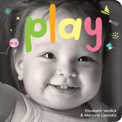 Play: A board book about playtime (Happy Healthy Baby®)