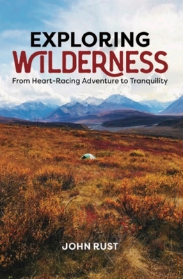 Exploring Wilderness: From Heart-Racing Adventure to Tranquility Cover Image