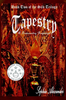 Tapestry: A Lowcountry Rapunzel (The Silk Trilogy #2)