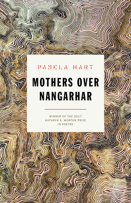 Mothers Over Nangarhar (Kathryn A. Morton Prize in Poetry) Cover Image