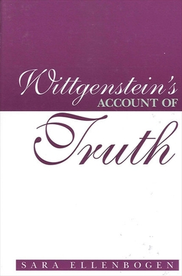 Wittgenstein's Account of Truth (Suny Philosophy)