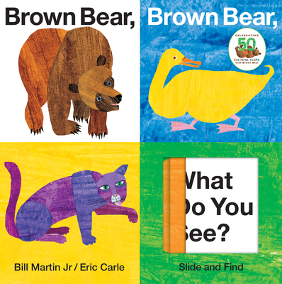 Brown Bear, Brown Bear, What Do You See? Slide and Find (Brown Bear and Friends) By Bill Martin, Jr., Eric Carle (Illustrator) Cover Image
