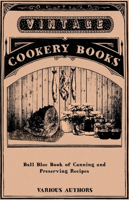 Ball Blue Book of Canning and Preserving Recipes Cover Image