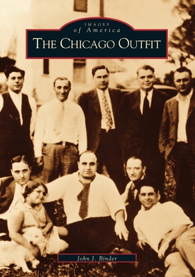 The Chicago Outfit (Images of America) By John J. Binder Cover Image