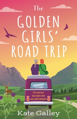 The Golden Girls' Road Trip: An absolutely heartwarming later life romance set in Scotland Cover Image