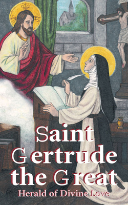 St. Gertrude the Great: Herald of Divine Love Cover Image