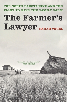 The Farmer's Lawyer: The North Dakota Nine and the Fight to Save the Family Farm By Sarah Vogel, Sarah Vogel Cover Image