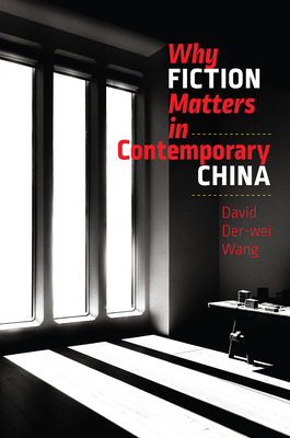 Why Fiction Matters in Contemporary China (The Mandel Lectures in the Humanities at Brandeis University)