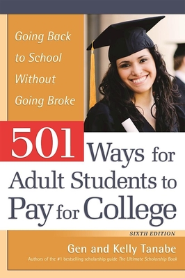 501 Ways for Adult Students to Pay for College: Going Back to School Without Going Broke Cover Image